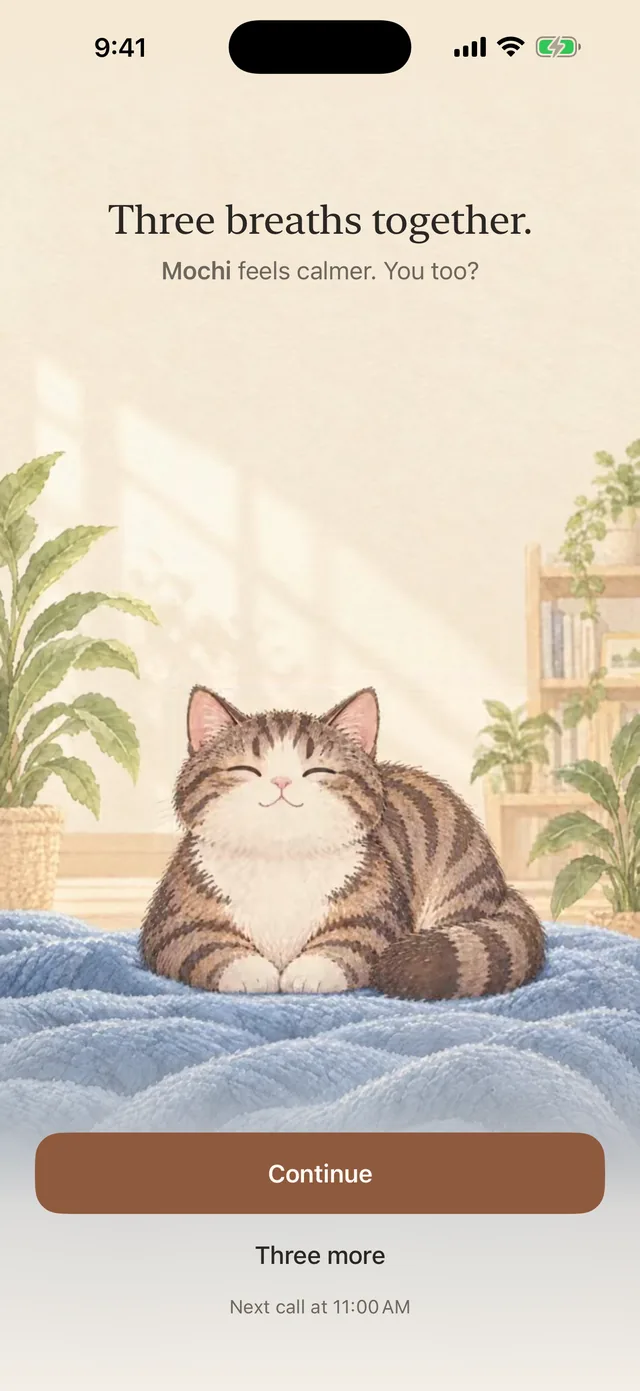 Three breaths together. Mochi feels calmer. You too?